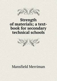 Strength of materials; a text-book for secondary technical schools