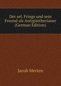 Der sel. Frings und sein Freund als Antiguntherianer (German Edition)