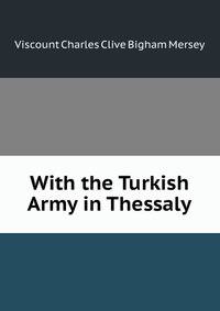 With the Turkish Army in Thessaly