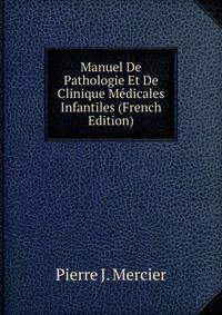 Manuel De Pathologie Et De Clinique Medicales Infantiles (French Edition)