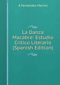 La Danza Macabre: Estudio Critico Literario (Spanish Edition)