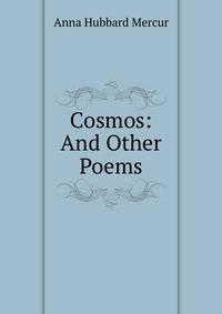 Cosmos: And Other Poems