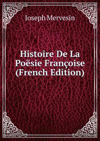 Histoire De La Poesie Francoise (French Edition)