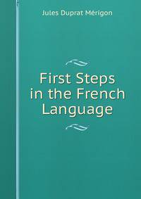 First Steps in the French Language