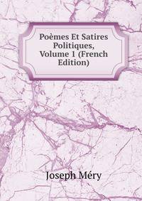 Poemes Et Satires Politiques, Volume 1 (French Edition)