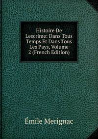 Histoire De Lescrime: Dans Tous Temps Et Dans Tous Les Pays, Volume 2 (French Edition)