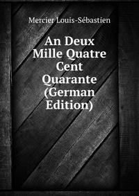 An Deux Mille Quatre Cent Quarante (German Edition)