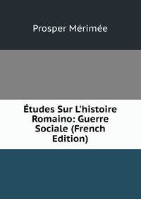 ?tudes Sur L'histoire Romaino: Guerre Sociale (French Edition)