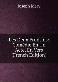Les Deux Frontins: Comedie En Un Acte, En Vers (French Edition)