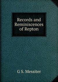 Records and Reminiscences of Repton