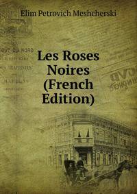 Les Roses Noires (French Edition)
