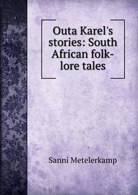 Outa Karel's stories: South African folk-lore tales
