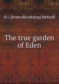 The true garden of Eden