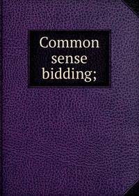 Common sense bidding;