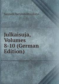 Julkaisuja, Volumes 8-10 (German Edition)
