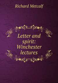 Letter and spirit: Winchester lectures