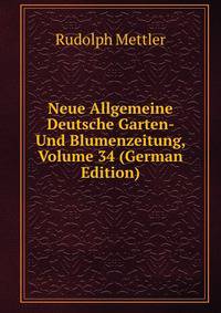 Neue Allgemeine Deutsche Garten- Und Blumenzeitung, Volume 34 (German Edition)