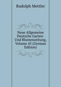 Neue Allgemeine Deutsche Garten- Und Blumenzeitung, Volume 45 (German Edition)