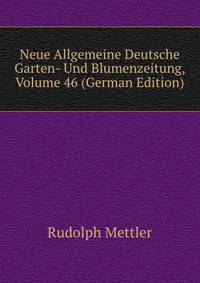 Neue Allgemeine Deutsche Garten- Und Blumenzeitung, Volume 46 (German Edition)
