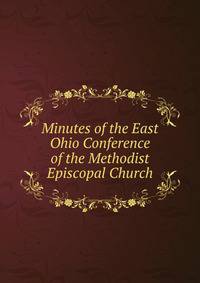 Minutes of the East Ohio Conference of the Methodist Episcopal Church