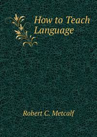 How to Teach Language