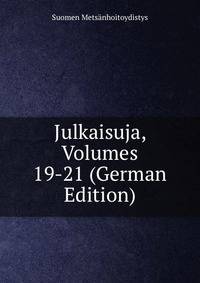 Julkaisuja, Volumes 19-21 (German Edition)