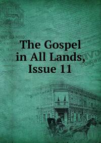 The Gospel in All Lands, Issue 11