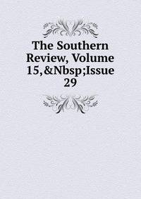 The Southern Review, Volume 15,&amp;Nbsp;Issue 29