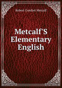 Metcalf'S Elementary English