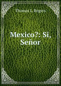 Mexico?: Si, Senor