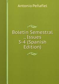 Boletin Semestral ., Issues 3-4 (Spanish Edition)