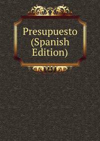 Presupuesto (Spanish Edition)