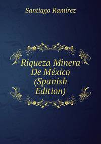 Riqueza Minera De Mexico (Spanish Edition)