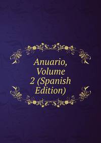 Anuario, Volume 2 (Spanish Edition)