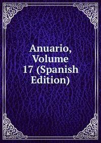 Anuario, Volume 17 (Spanish Edition)