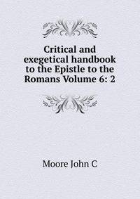 Critical and exegetical handbook to the Epistle to the Romans Volume 6: 2