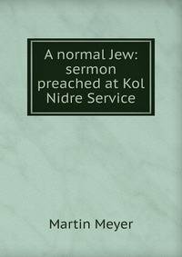 A normal Jew: sermon preached at Kol Nidre Service