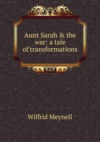 Aunt Sarah &amp; the war: a tale of transformations