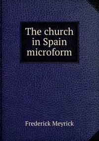 The church in Spain microform
