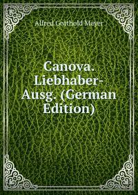 Canova. Liebhaber-Ausg. (German Edition)