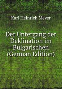 Der Untergang der Deklination im Bulgarischen (German Edition)