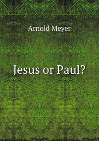 Jesus or Paul?