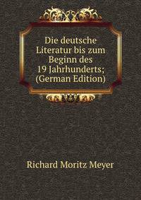 Die deutsche Literatur bis zum Beginn des 19 Jahrhunderts; (German Edition)