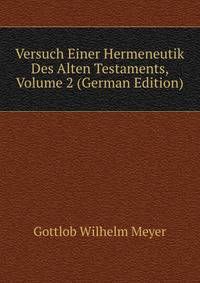 Versuch Einer Hermeneutik Des Alten Testaments, Volume 2 (German Edition)