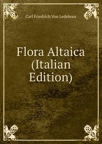 Flora Altaica (Italian Edition)