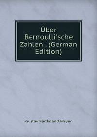 ?ber Bernoulli'sche Zahlen . (German Edition)