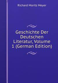 Geschichte Der Deutschen Literatur, Volume 1 (German Edition)