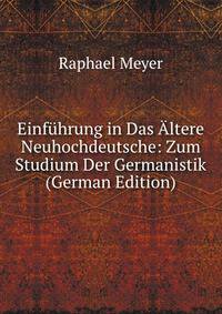 Einfuhrung in Das Altere Neuhochdeutsche: Zum Studium Der Germanistik (German Edition)