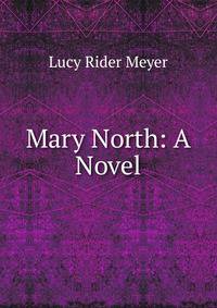 Mary North: A Novel