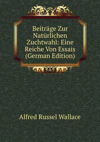 Beitrage Zur Naturlichen Zuchtwahl: Eine Reiche Von Essais (German Edition)